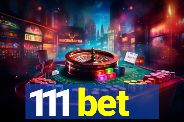111 bet
